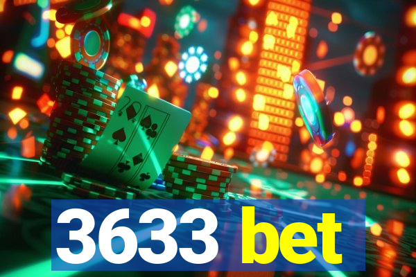 3633 bet